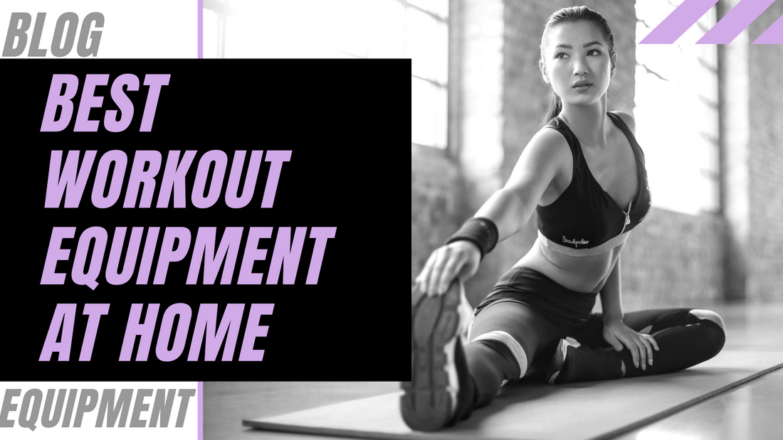 Best workout eqipment at home